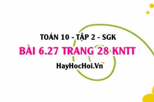 Bài 6.27 trang 28 Toán 10 tập 2 Kết nối tri thức